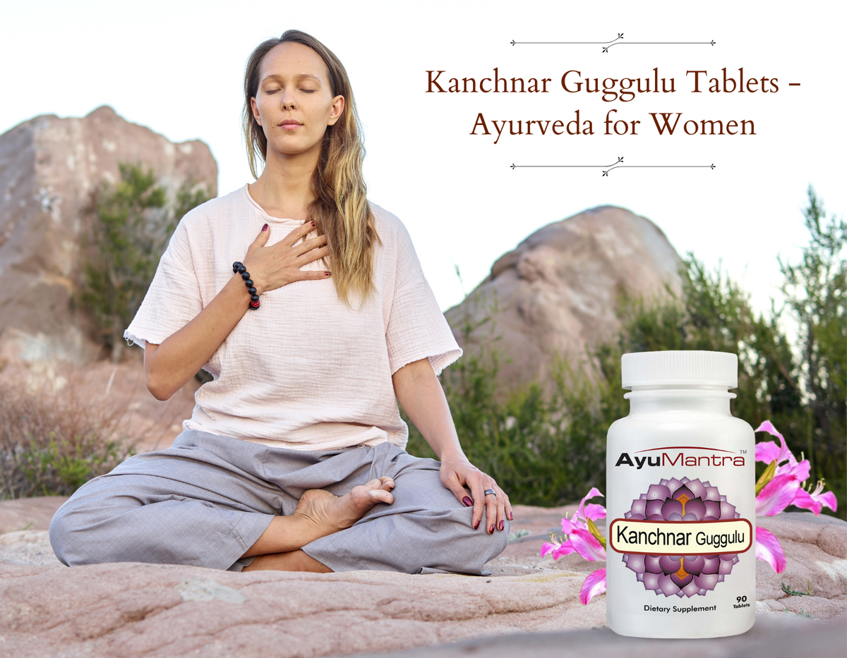 Kanchnar Guggulu Tablets - Ayurveda for Women